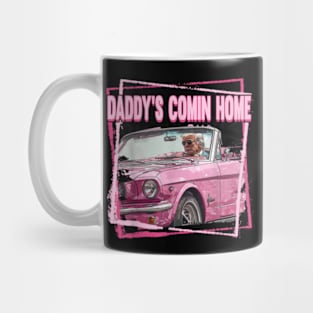 Funny Daddy's Home Trump Pink 2024 Daddy Comin Home Mug